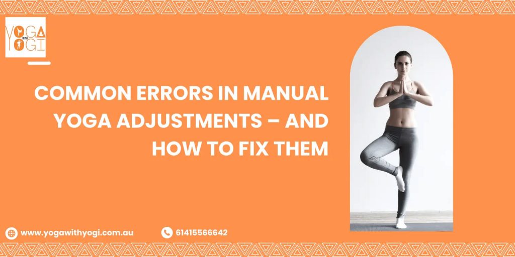 Common Errors In Manual Yoga Adjustments - And How To Fix Them