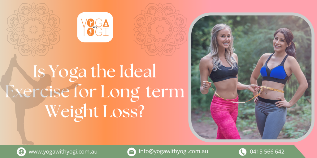 Is Yoga the Ideal Exercise for Long-term Weight Loss?