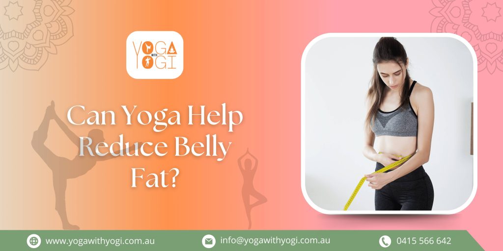 Can Yoga Help Reduce Belly Fat?
