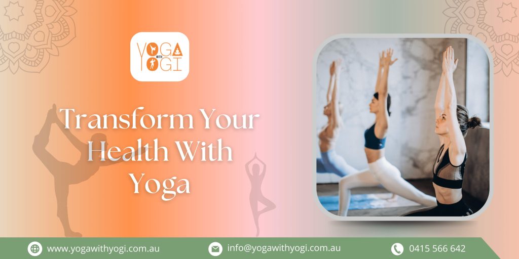 Transform Your Health With Yoga