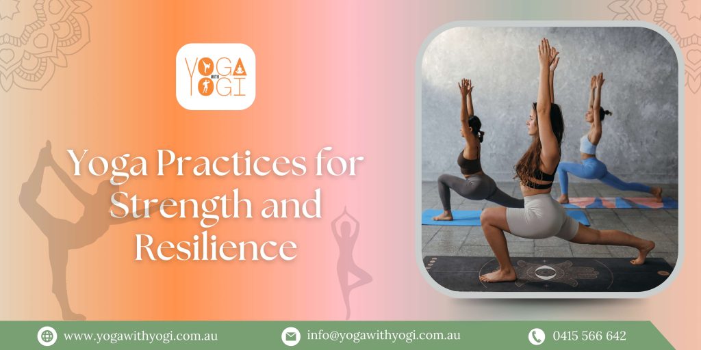 Yoga Practices for Strength and Resilience