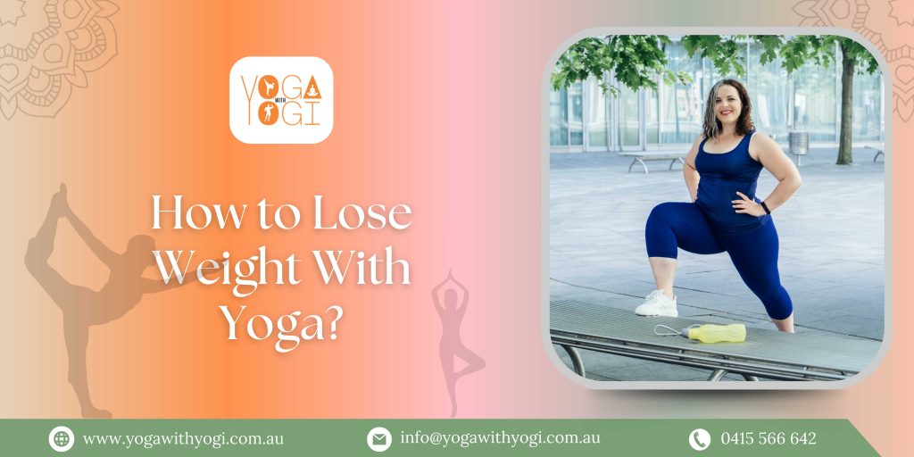 How to Lose Weight With Yoga?