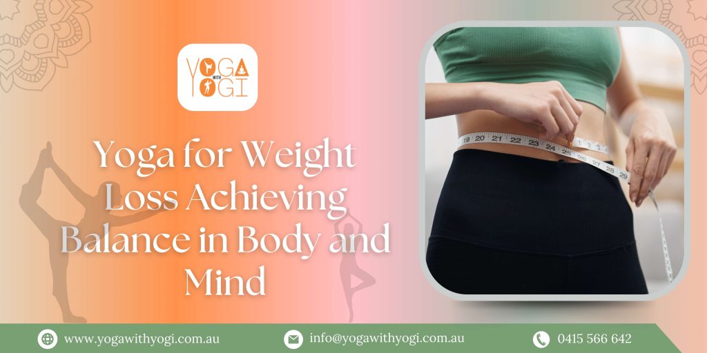 Yoga for Weight Loss Achieving Balance in Body and Mind