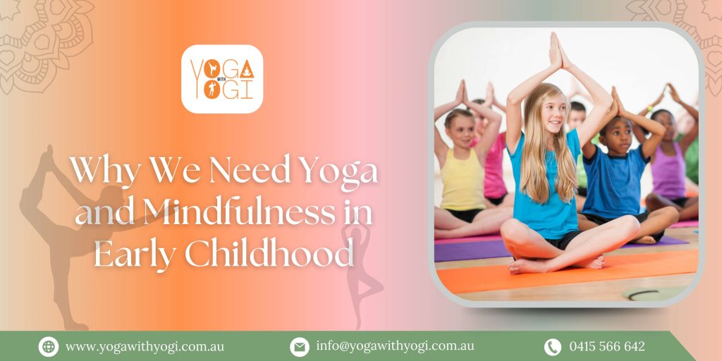 Why We Need Yoga and Mindfulness in Early Childhood