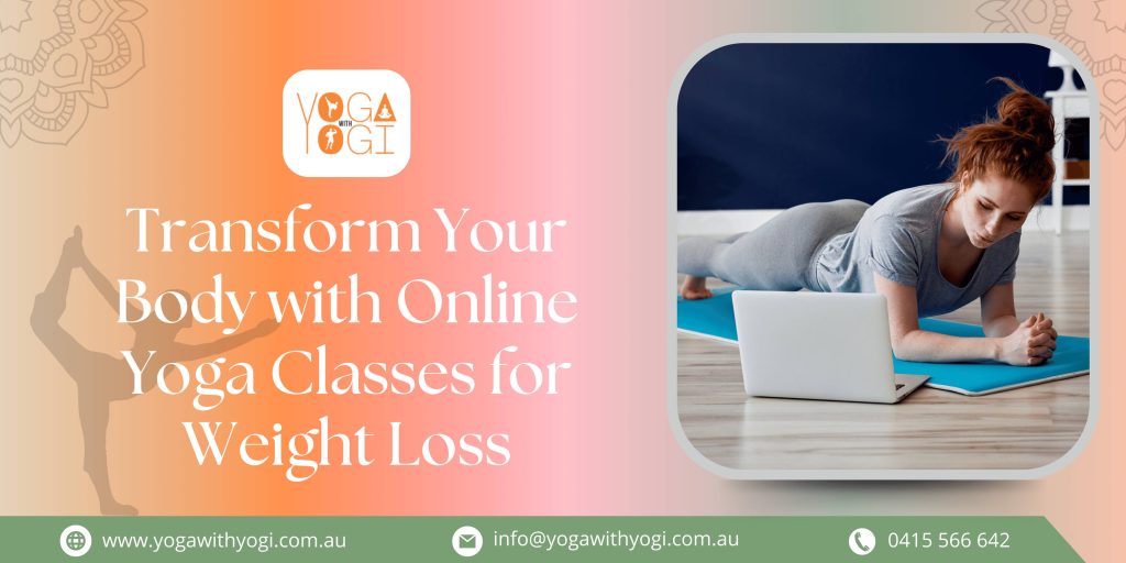 Transform Your Body with Online Yoga Classes for Weight Loss