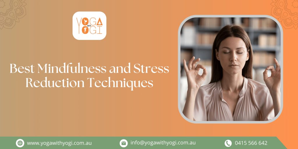 Best Mindfulness and Stress Reduction Techniques