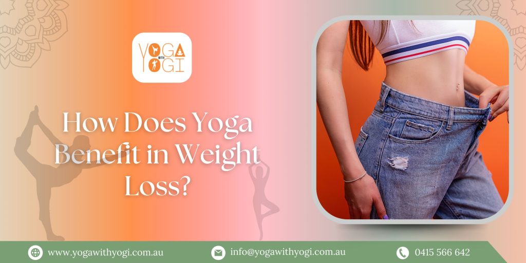 How Does Yoga Benefit in Weight Loss?