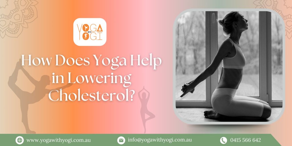 How Does Yoga Help in Lowering Cholesterol?