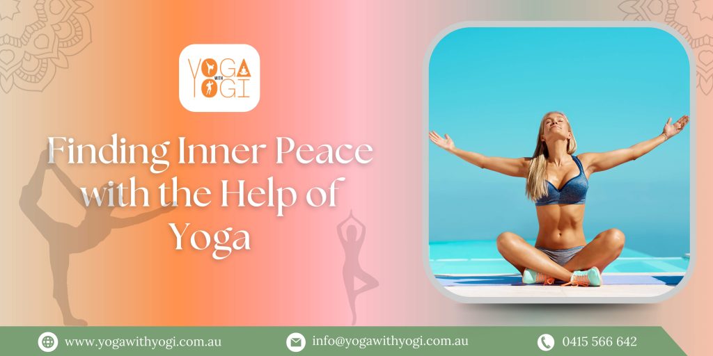 Finding Inner Peace with the Help of Yoga