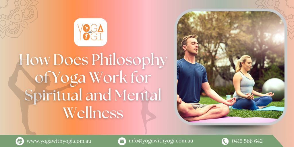 How Does Philosophy of Yoga Work for Spiritual and Mental Wellness